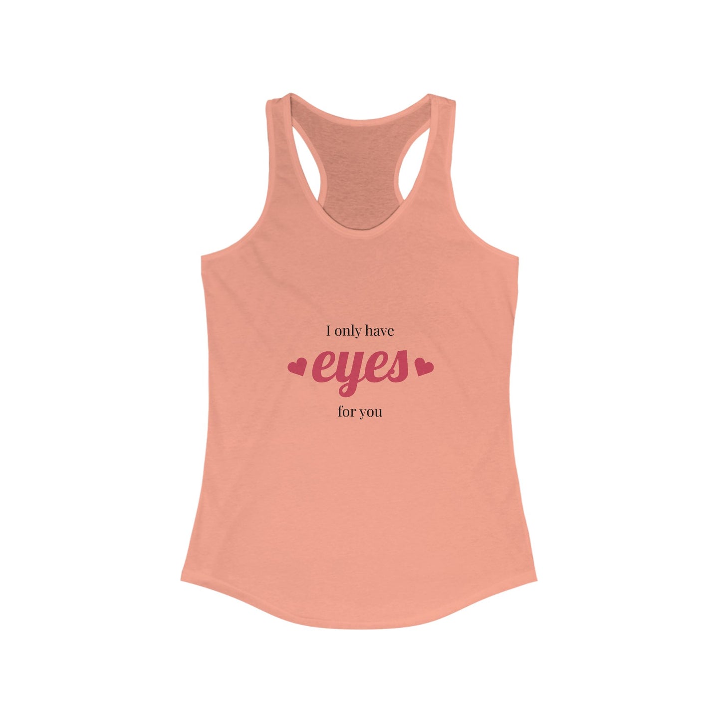 I Only Have Eyes for You Racerback Tank, Cute Tank Top, Summer Workouts, Valentine's Day, Romantic Gift, Casual Wear, Love Theme