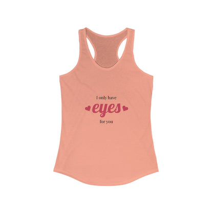I Only Have Eyes for You Racerback Tank, Cute Tank Top, Summer Workouts, Valentine's Day, Romantic Gift, Casual Wear, Love Theme