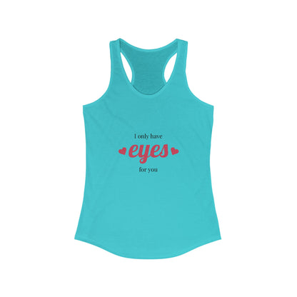 I Only Have Eyes for You Racerback Tank, Cute Tank Top, Summer Workouts, Valentine's Day, Romantic Gift, Casual Wear, Love Theme
