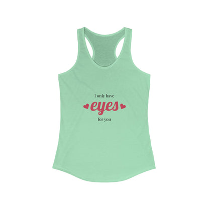 I Only Have Eyes for You Racerback Tank, Cute Tank Top, Summer Workouts, Valentine's Day, Romantic Gift, Casual Wear, Love Theme