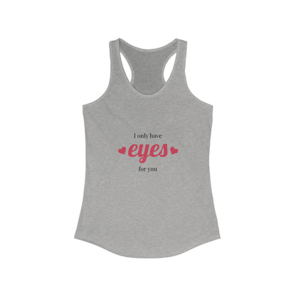 I Only Have Eyes for You Racerback Tank, Cute Tank Top, Summer Workouts, Valentine's Day, Romantic Gift, Casual Wear, Love Theme